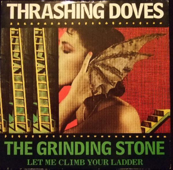 Thrashing Doves - The Grinding Stone (Let Me Climb Your Ladder)