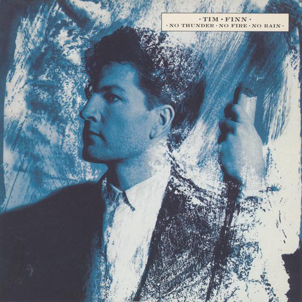 Tim Finn - No Thunder, No Fire, No Rain