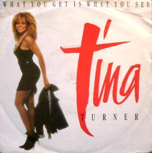 Tina Turner - What You Get Is What You See