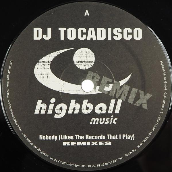 Tocadisco - Nobody (Likes The Records That I Play) (Remixes)