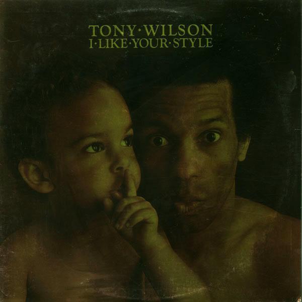 Tony Wilson (3) - I Like Your Style