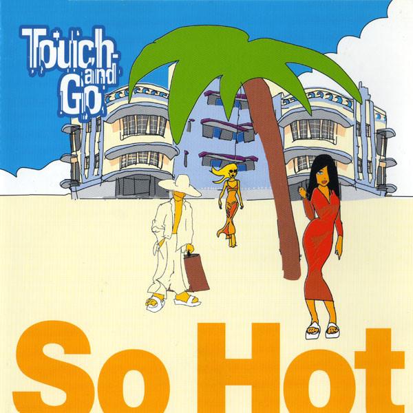Touch And Go - So Hot
