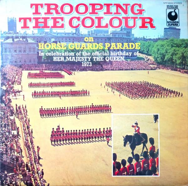  - Trooping The Colour On Horse Guards Parade - In Celebration Of The Official Birthday Of Her Majesty The Queen 1973