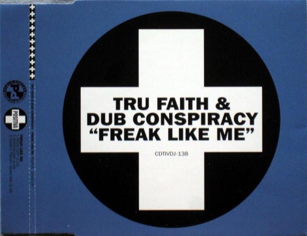 Tru Faith, Dub Conspiracy - Freak Like Me