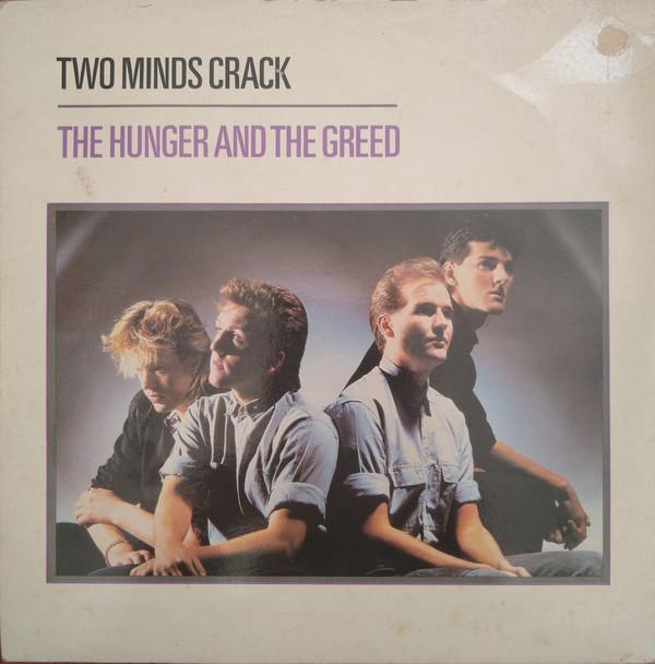 Two Minds Crack - The Hunger And The Greed