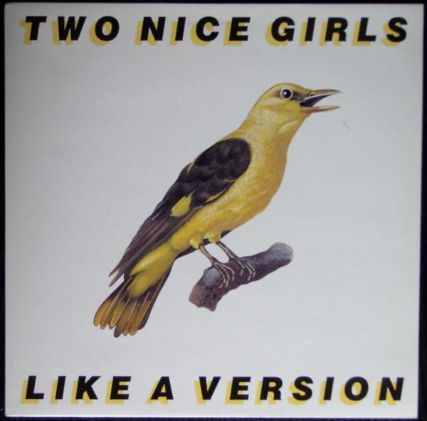 Two Nice Girls - Like A Version