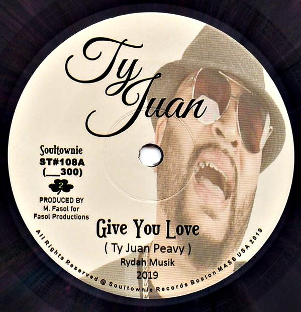 Ty Juan - Give You Love / I Deserve It