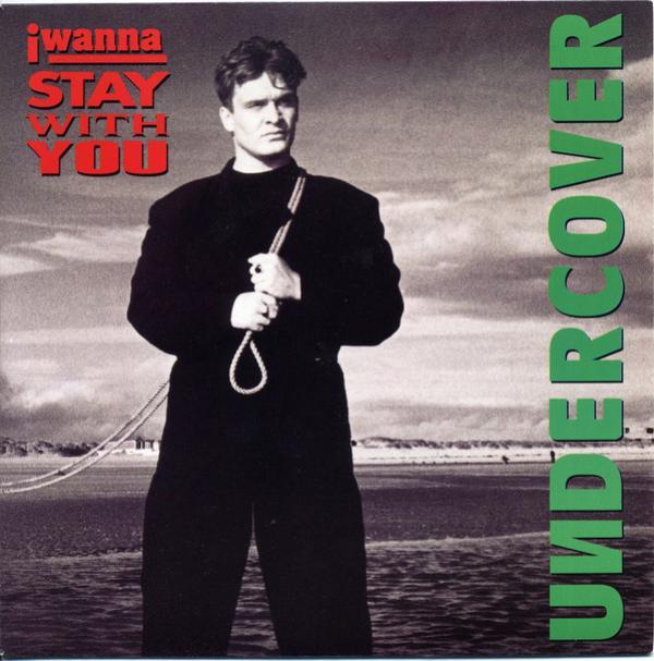 Undercover - I Wanna Stay With You