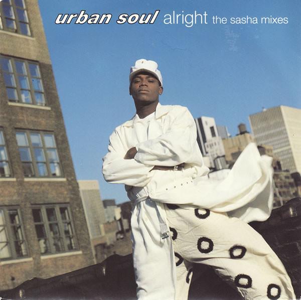 Urban Soul - Alright (The Sasha Mixes)