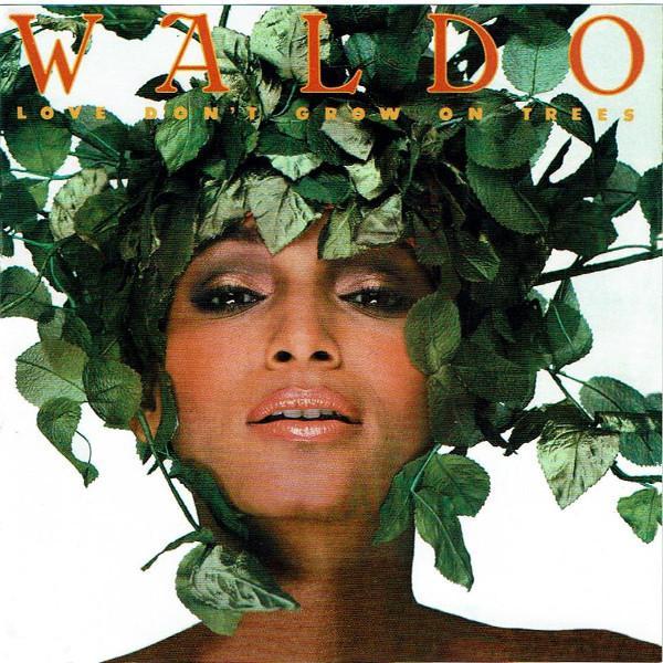 Waldo (4) - Love Don't Grow On Trees