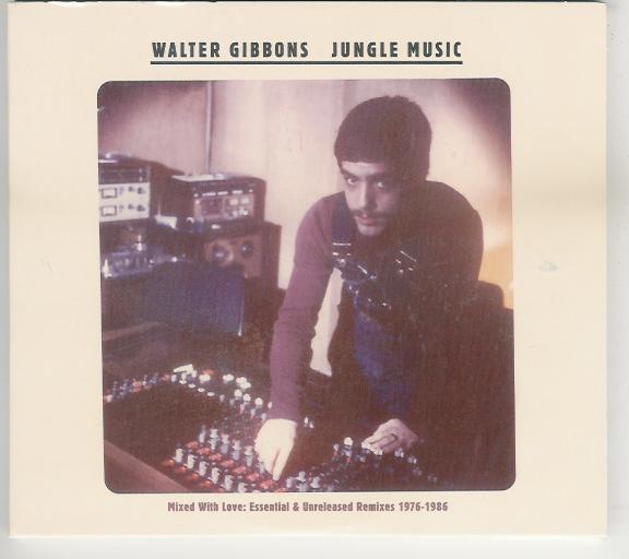 Walter Gibbons - Jungle Music (Mixed With Love: Essential & Unreleased Remixes 1976-1986)