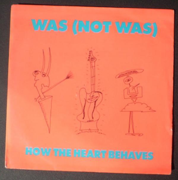 Was (Not Was) - How The Heart Behaves