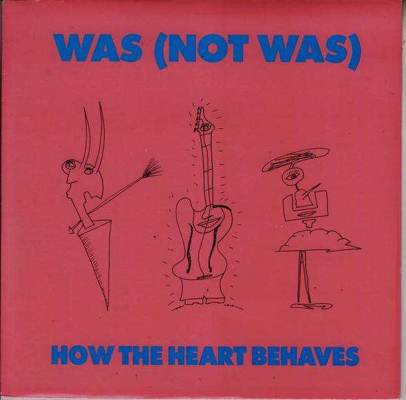 Was (Not Was) - How The Heart Behaves