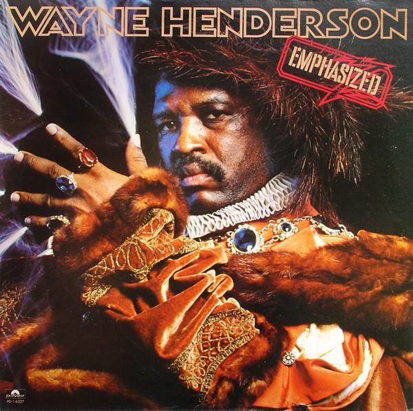Wayne Henderson - Emphasized