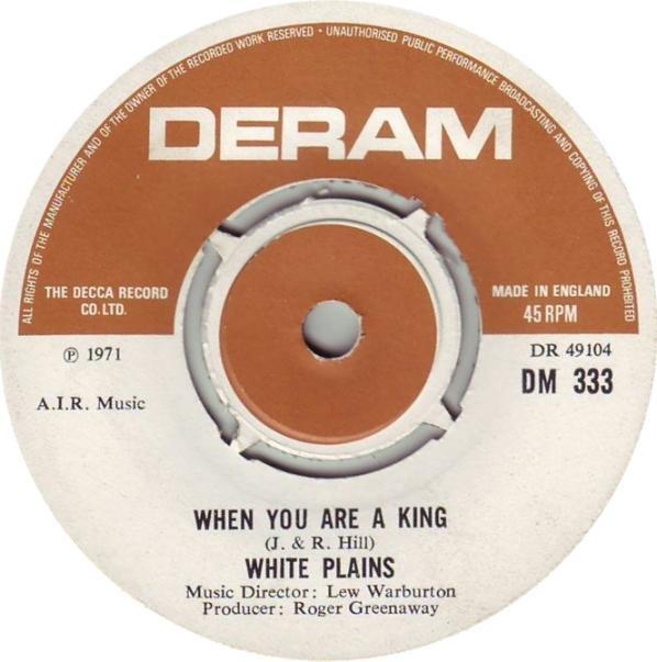 White Plains - When You Are A King