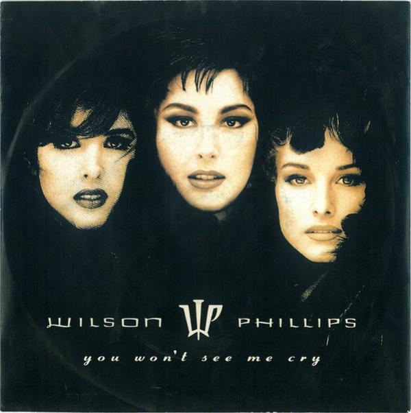 Wilson Phillips - You Won't See Me Cry