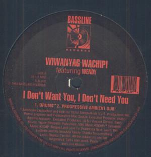 Wiwanyag Wachipi - I Don't Want You (I Don't Need You)
