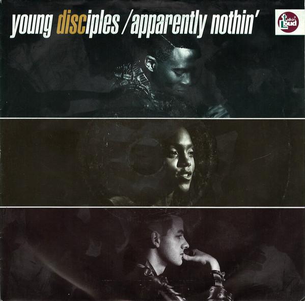 Young Disciples - Apparently Nothin'