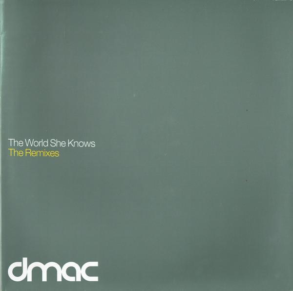 dmac  - The World She Knows (The Remixes)