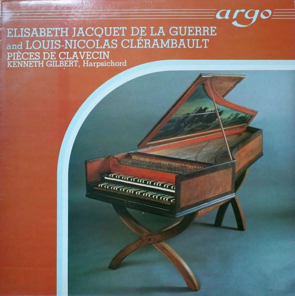 Élisabeth Jacquet De La Guerre, Louis-Nicolas Clérambault, Kenneth Gilbert - Pièces De Clavecin
